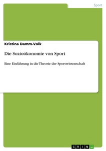 Titel: Die Sozioökonomie von Sport