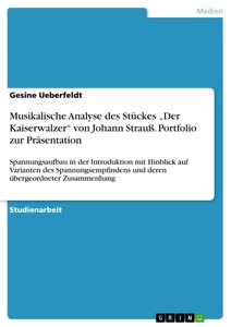 Titel: Musikalische Analyse des Stückes „Der Kaiserwalzer“ von Johann Strauß. Portfolio zur Präsentation