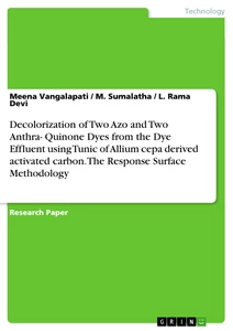 Titel: Decolorization of Two Azo and Two Anthra- Quinone Dyes from the Dye Effluent using Tunic of Allium cepa derived activated carbon.  The Response Surface Methodology