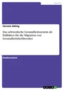 Titel: Das schwedische Gesundheitssystem als Pullfaktor für die Migration von Gesundheitsfachberufen