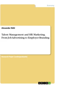 Titel: Talent Management and HR Marketing. From Job Advertising to Employer Branding