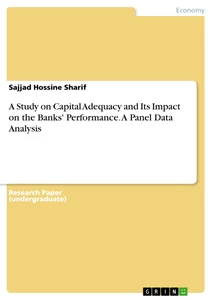 Titel: A Study on Capital Adequacy and Its Impact on the Banks' Performance. A Panel Data Analysis