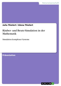 Titel: Räuber- und Beute-Simulation in der Mathematik