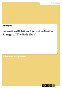 Titel: International Relations. Internationalization Strategy of "The Body Shop"
