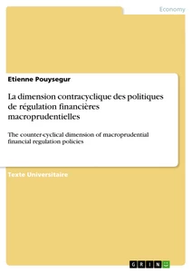 Titel: La dimension contracyclique des politiques de régulation financières macroprudentielles