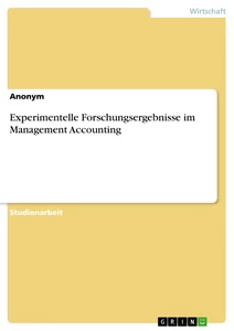 Titel: Experimentelle Forschungsergebnisse im Management Accounting