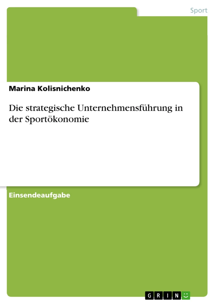 Titel: Die strategische Unternehmensführung in der Sportökonomie
