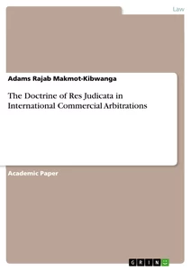 The Doctrine Of Res Judicata In International Commercial Arbitrations