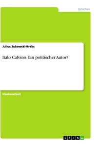 Titel: Italo Calvino. Ein politischer Autor?