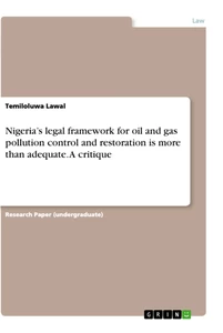 Titel: Nigeria’s legal framework for oil and gas pollution control and restoration is more than adequate. A critique