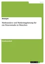 Titel: Marktanalyse und Marketingplanung für ein Fitnessstudio in München