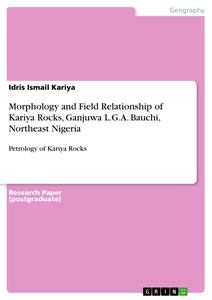 Titel: Morphology and Field Relationship of Kariya Rocks, Ganjuwa L.G.A. Bauchi, Northeast Nigeria