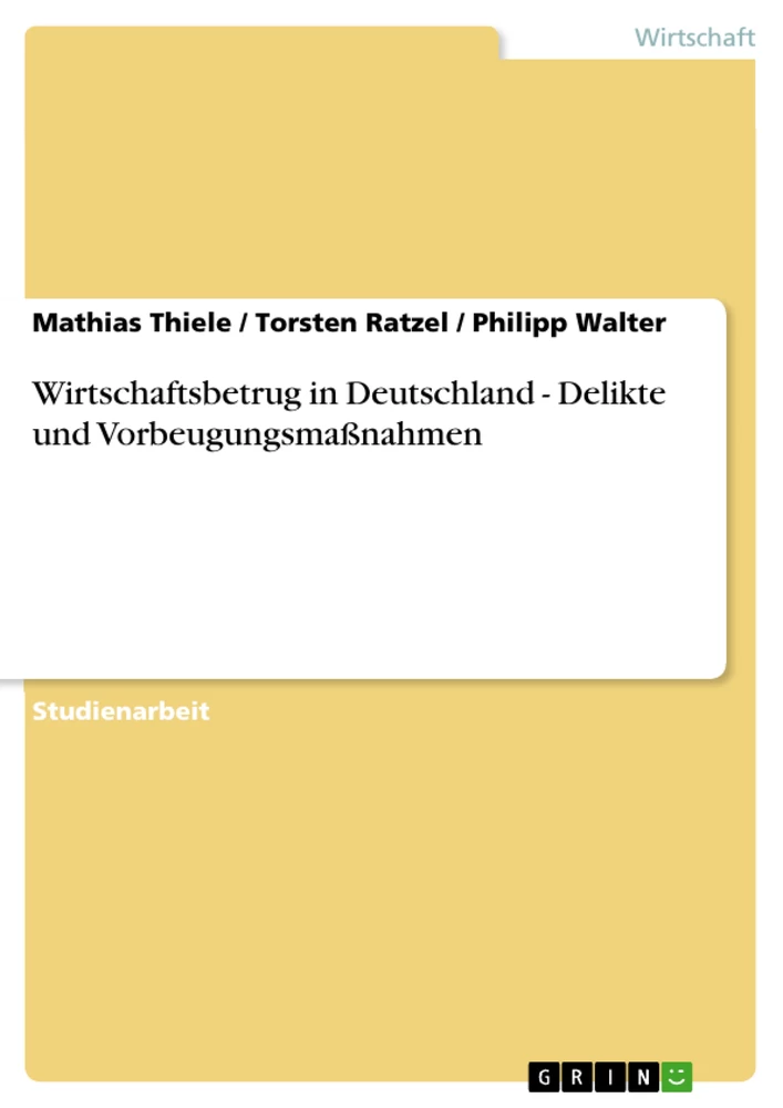 Titel: Wirtschaftsbetrug in Deutschland - Delikte und Vorbeugungsmaßnahmen