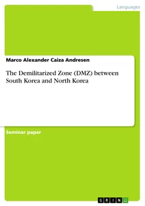 Titel: The Demilitarized Zone (DMZ) between South Korea and North Korea