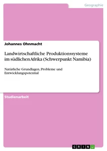 Titel: Landwirtschaftliche Produktionssysteme im südlichen Afrika (Schwerpunkt Namibia)