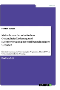 Titel: Maßnahmen der schulischen Gesundheitsförderung und Suchtvorbeugung in sozial benachteiligten Gebieten