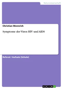 Titel: Symptome der Viren HIV und AIDS