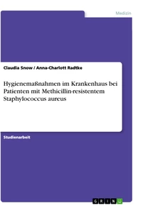 Titel: Hygienemaßnahmen im Krankenhaus bei Patienten mit Methicillin-resistentem Staphylococcus aureus