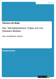 Titel: Das "Abendständchen" (Opus 42) von Johannes Brahms