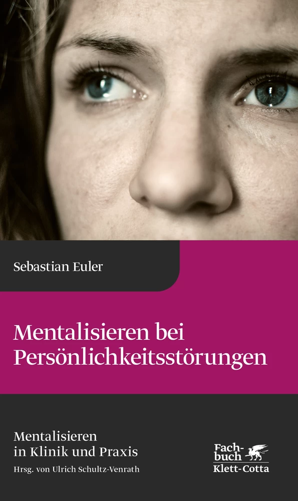 Titel: Mentalisieren bei Persönlichkeitsstörungen (Mentalisieren in Klinik und Praxis, Bd. 8)
