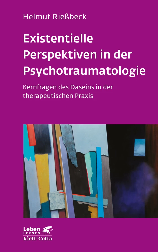 Titel: Existenzielle Perspektiven in der Psychotraumatologie (Leben Lernen, Bd. 329)