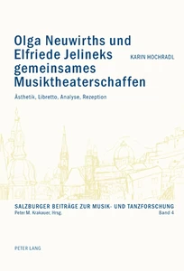Title: Olga Neuwirths und Elfriede Jelineks gemeinsames Musiktheaterschaffen