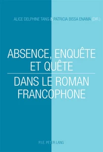 Title: Absence, enquête et quête dans le roman francophone