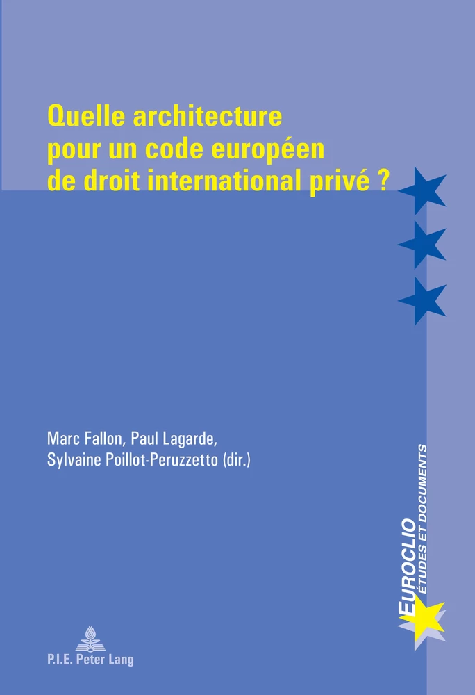 Quelle Architecture Pour Un Code Europeen De Droit International Prive Peter Lang Verlag