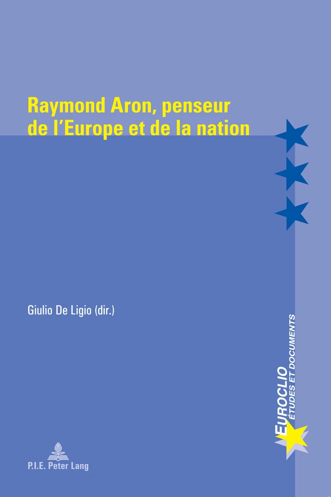 Raymond Aron Penseur De L Europe Et De La Nation Peter Lang Verlag