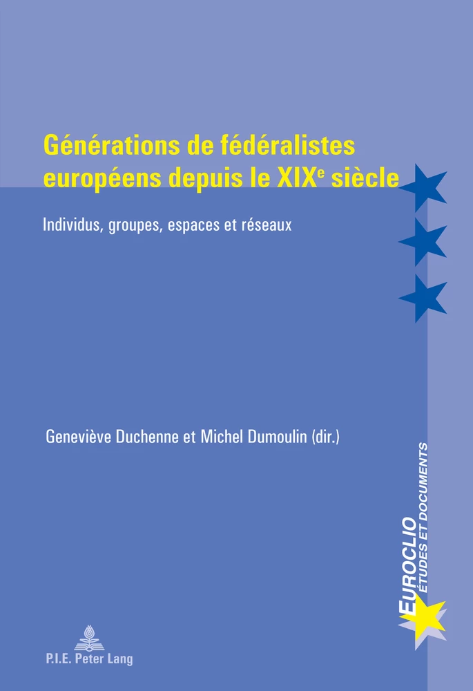 Generations De Federalistes Europeens Depuis Le Xixe Siecle Peter Lang Verlag