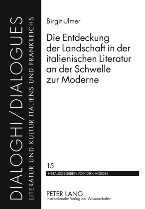 Titel: Die Entdeckung der Landschaft in der italienischen Literatur an der Schwelle zur Moderne