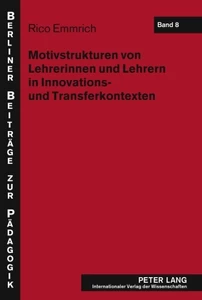 Title: Motivstrukturen von Lehrerinnen und Lehrern in Innovations- und Transferkontexten