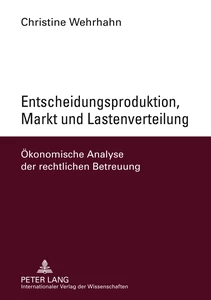 Title: Entscheidungsproduktion, Markt und Lastenverteilung