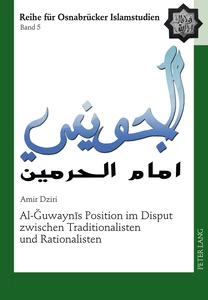 Title: Al-Ğuwaynīs Position im Disput zwischen Traditionalisten und Rationalisten