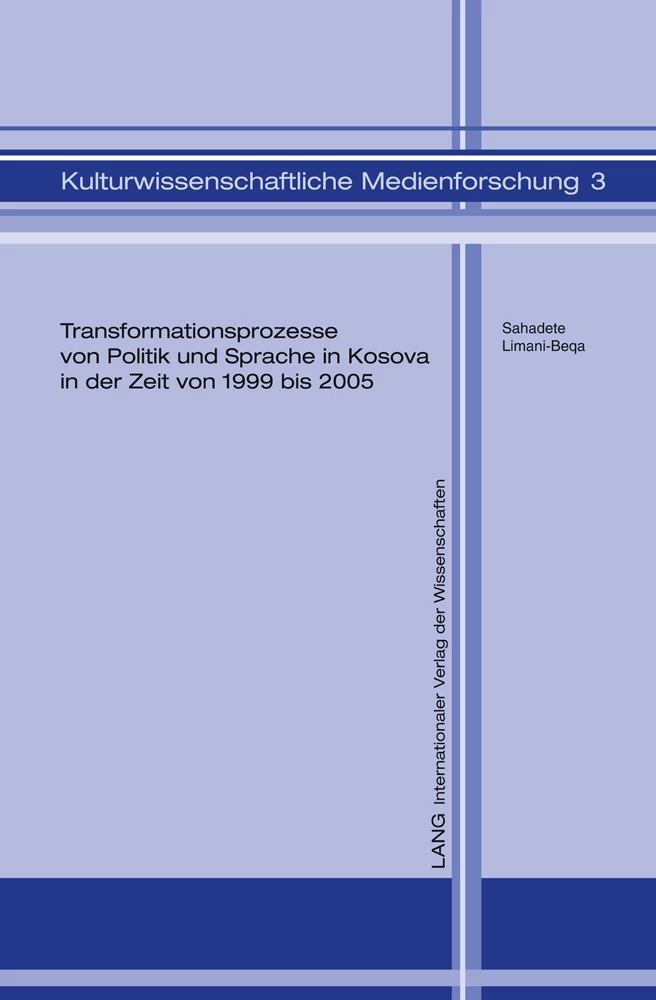 Titel: Transformationsprozesse von Politik und Sprache in Kosova in der Zeit von 1999 bis 2005