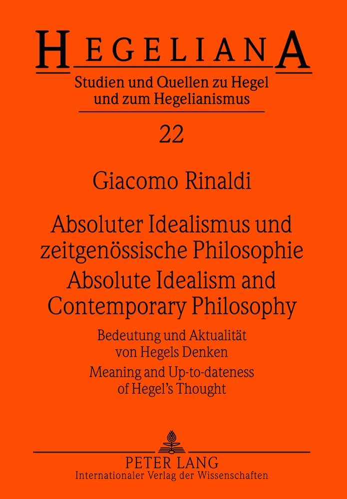 Titel: Absoluter Idealismus und zeitgenössische Philosophie - Absolute Idealism and Contemporary Philosophy