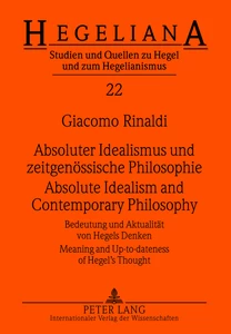 Title: Absoluter Idealismus und zeitgenössische Philosophie - Absolute Idealism and Contemporary Philosophy