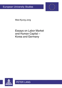 Title: Essays on Labor Market and Human Capital – Korea and Germany
