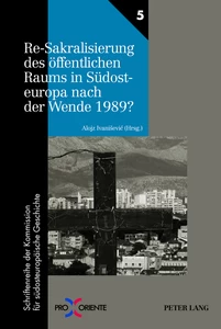 Title: Re-Sakralisierung des öffentlichen Raums in Südosteuropa nach der Wende 1989?