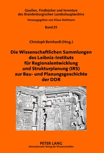 Title: Die Wissenschaftlichen Sammlungen des Leibniz-Instituts für Regionalentwicklung und Strukturplanung (IRS) zur Bau- und Planungsgeschichte der DDR