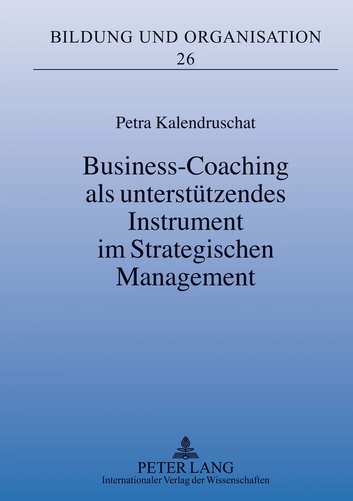 Titel: Business-Coaching als unterstützendes Instrument im Strategischen Management