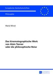 Title: Das kinematographische Werk von Alain Tanner oder die philosophische Reise