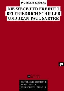 Title: Die Wege der Freiheit bei Friedrich Schiller und Jean-Paul Sartre