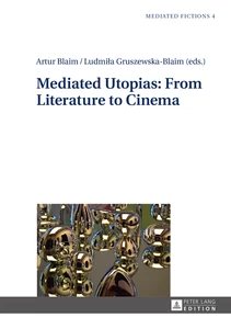Title: Mediated Utopias: From Literature to Cinema