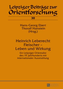 Title: Heinrich Leberecht Fleischer – Leben und Wirkung