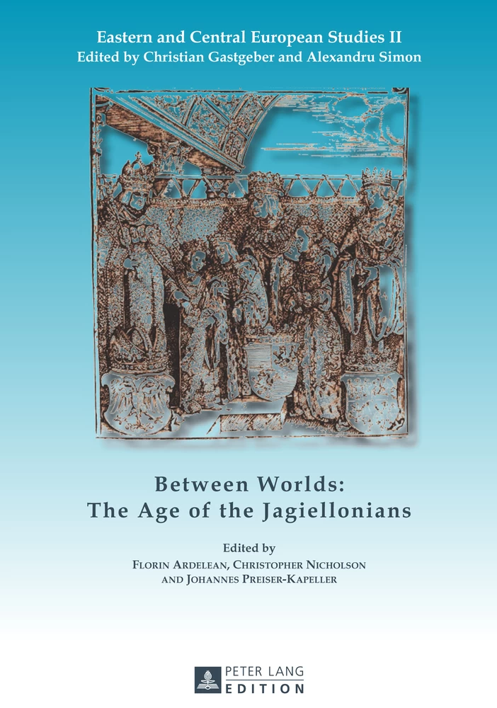 Title: Between Worlds: The Age of the Jagiellonians