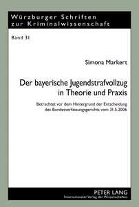 Title: Der bayerische Jugendstrafvollzug in Theorie und Praxis
