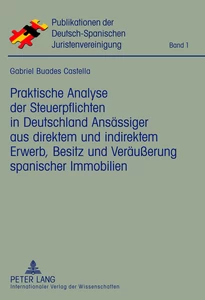 Title: Praktische Analyse der Steuerpflichten in Deutschland Ansässiger aus direktem und indirektem Erwerb, Besitz und Veräußerung spanischer Immobilien