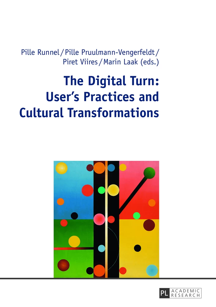 The Digital Turn User S Practices And Cultural Transformations Peter Lang Verlag