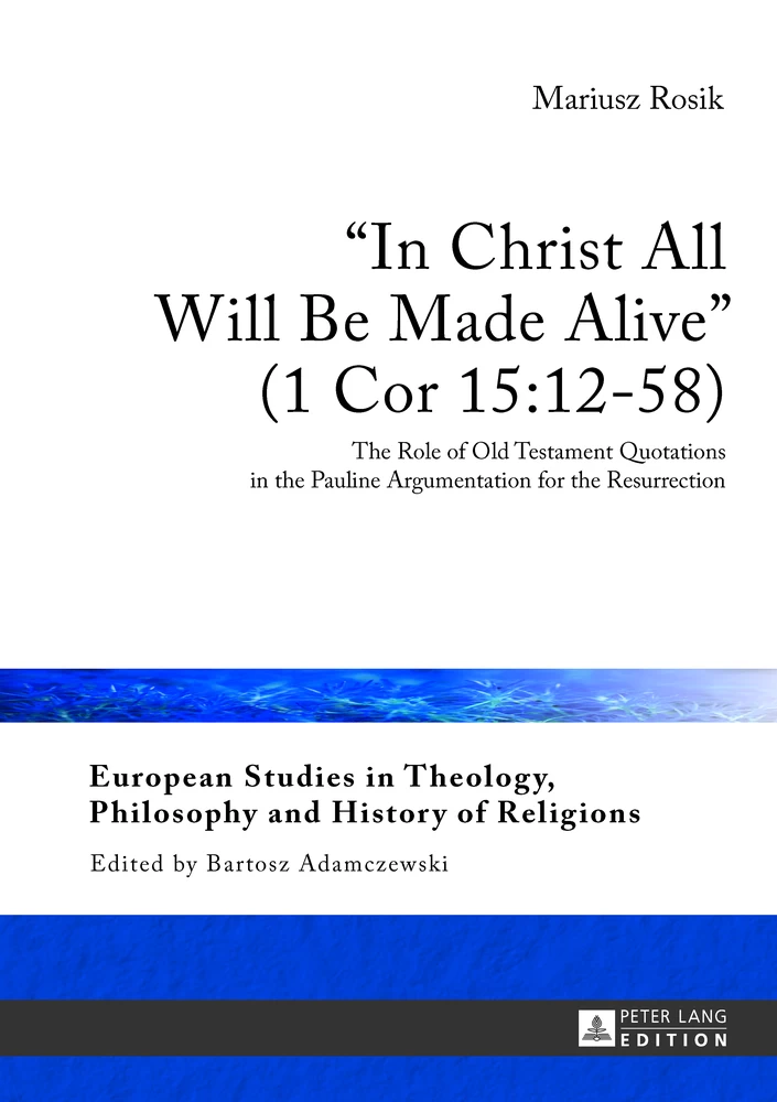 In Christ All Will Be Made Alive 1 Cor 15 12 58 Peter Lang Verlag